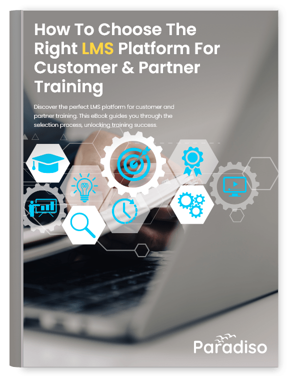 EBOOK: How to Choose the Right LMS for Customer & Partner Training