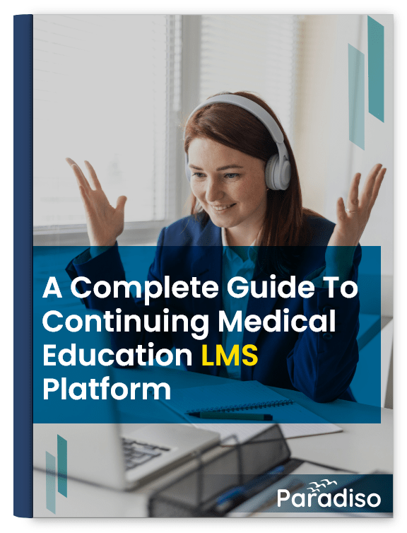 A Complete Guide to Continuing Medical Education LMS Platform