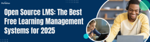 Open Source LMS: The Best Free Learning Management Systems for 2025