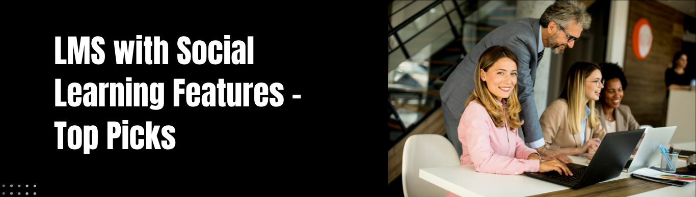 LMS with Social Learning Features – Top Picks