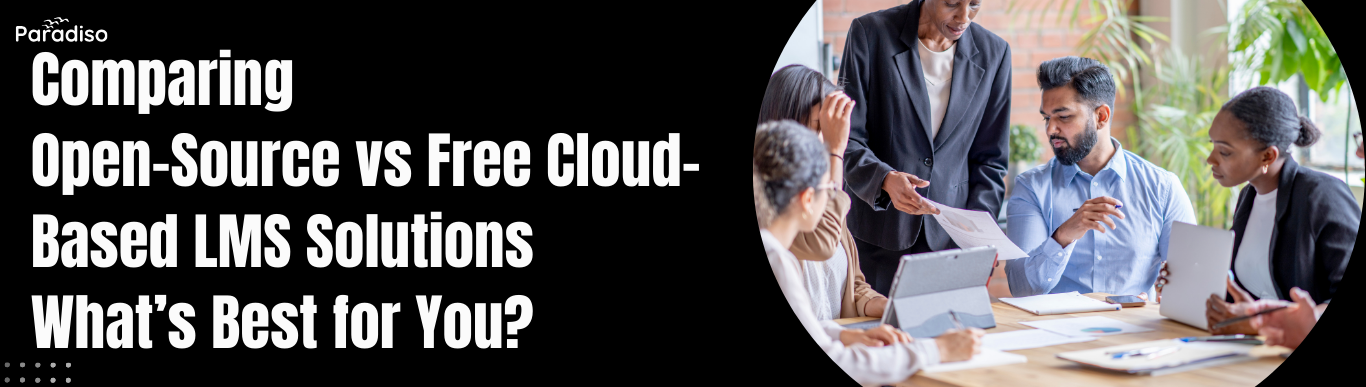 Comparing Open-Source vs Free Cloud-Based LMS Solutions