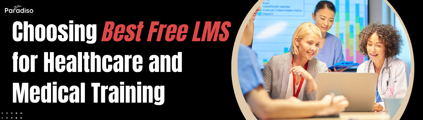 Choosing the Best Free LMS for Healthcare and Medical Training